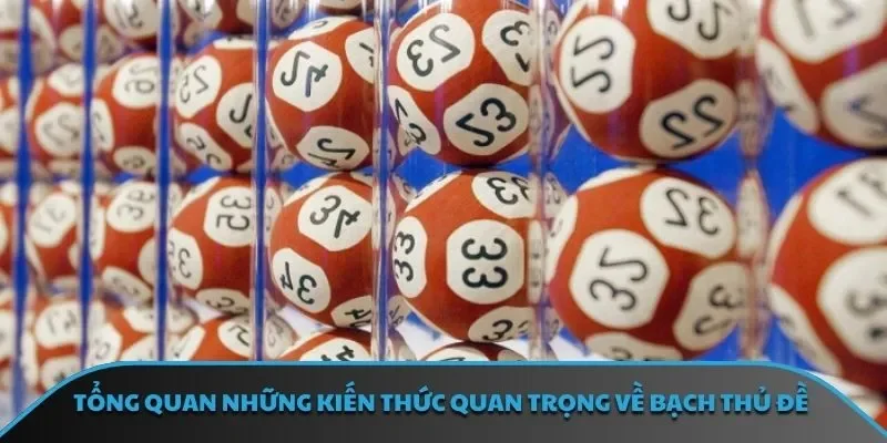 Tổng quan những kiến thức quan trọng về bạch thủ đề