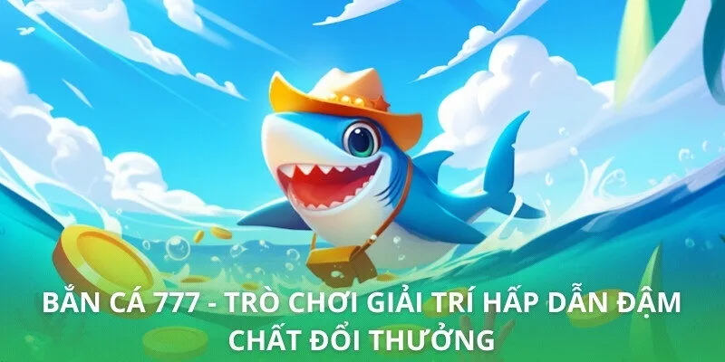 Bắn Cá 777