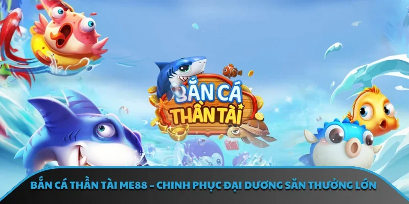 Bắn Cá Thần Tài