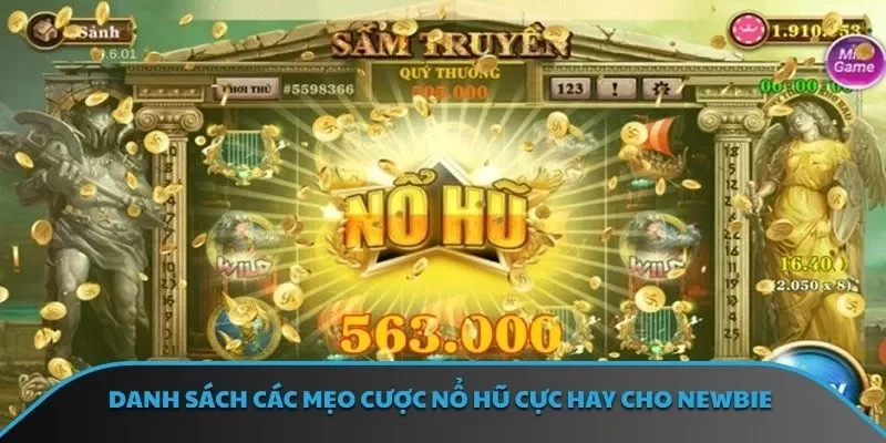 Danh sách các mẹo cược nổ hũ cực hay cho newbie